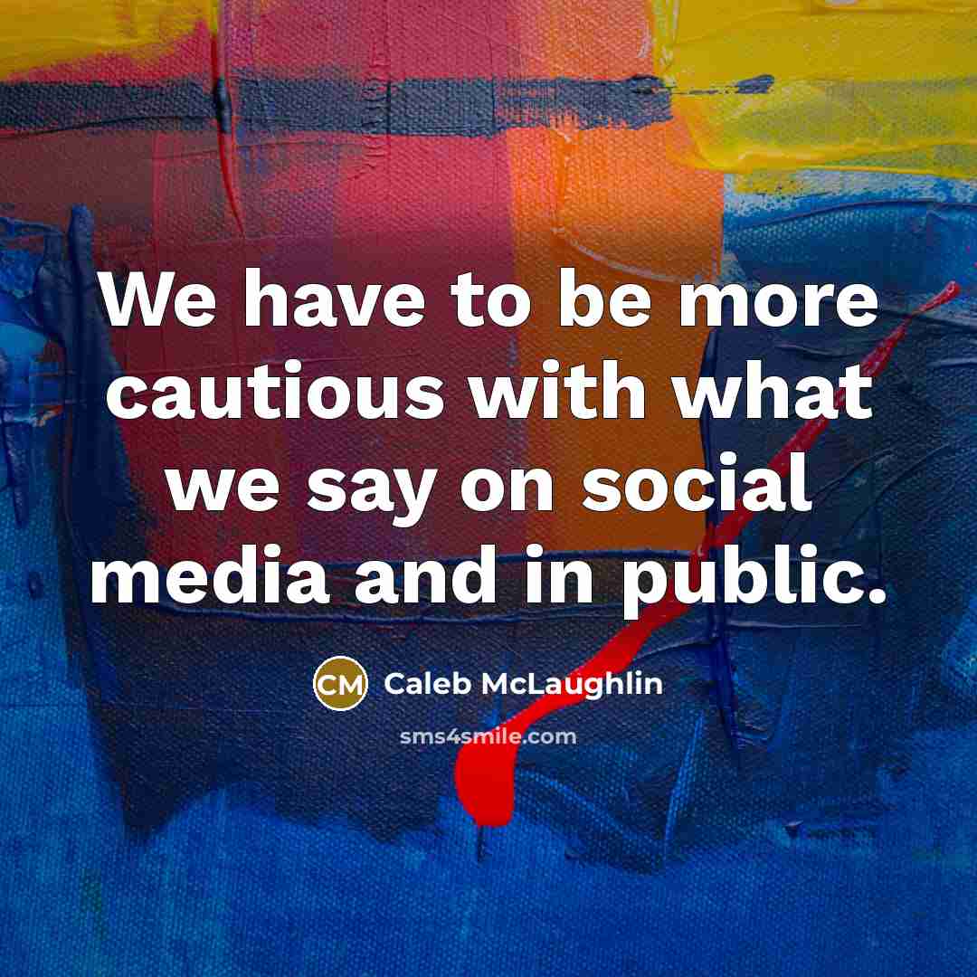 “We have to be more cautious with what we say…” quote by Caleb McLaughlin