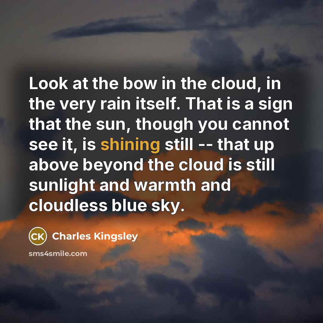“Look at the bow in the cloud, in the very…” quote by Charles Kingsley