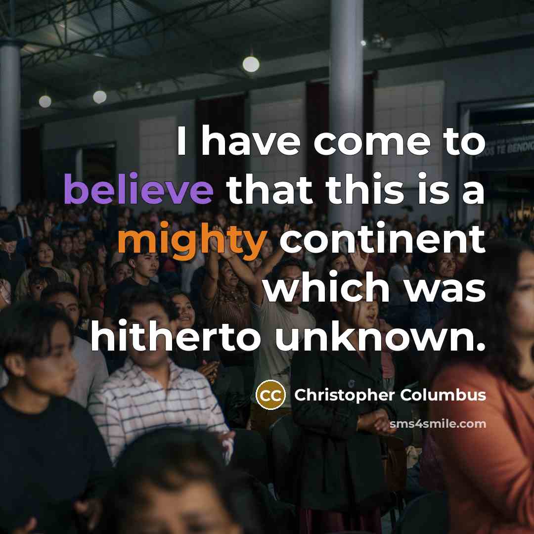 “I have come to believe that this is a mighty…” quote by Christopher Columbus