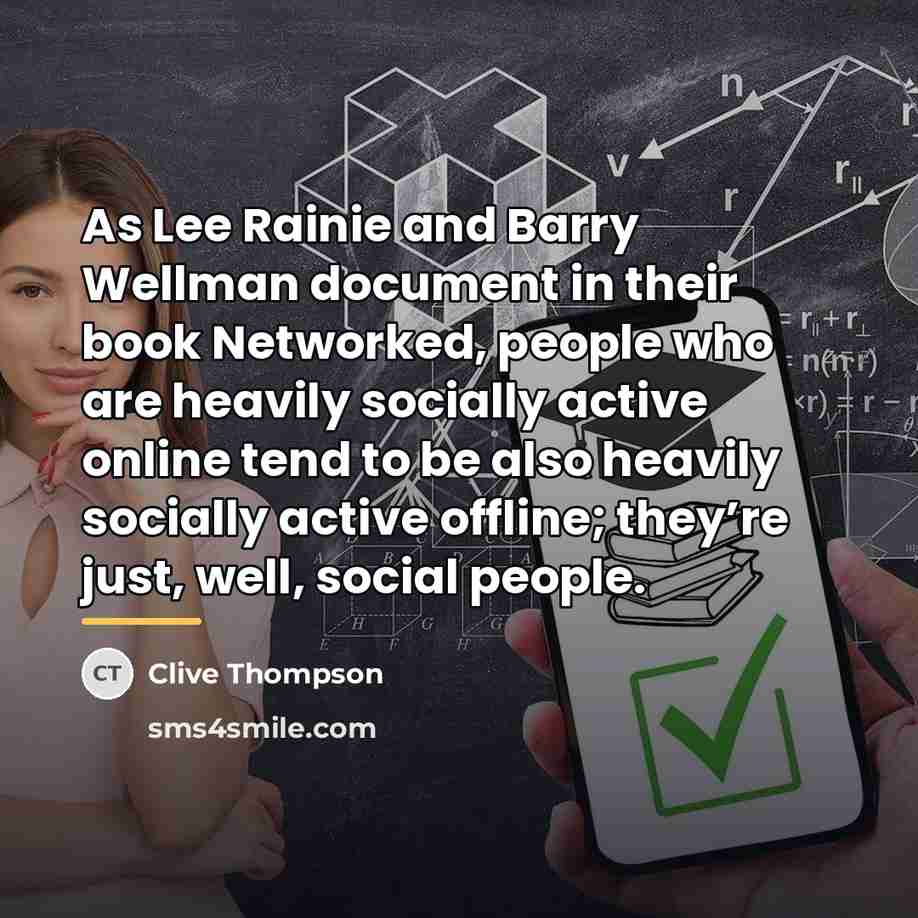 “As Lee Rainie and Barry Wellman document in their book…” quote by Clive Thompson