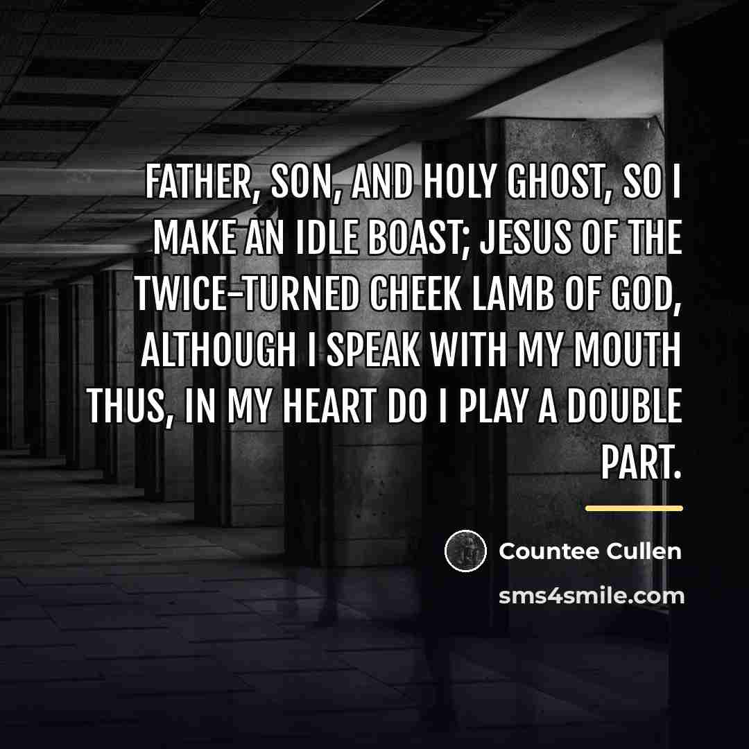 “Father, Son, and Holy Ghost, So I make an idle…” quote by Countee Cullen