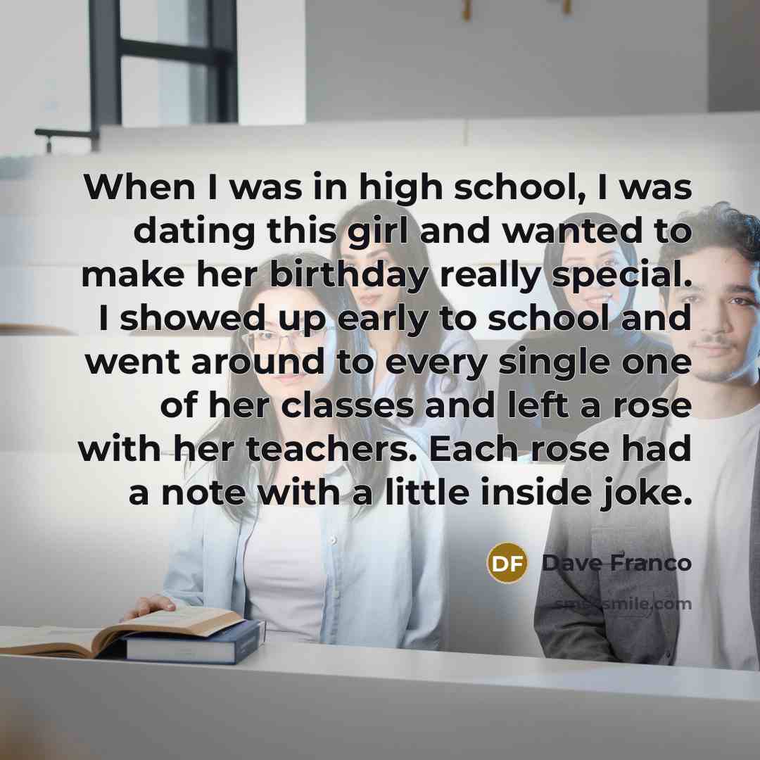 “When I was in high school, I was dating this…” quote by Dave Franco