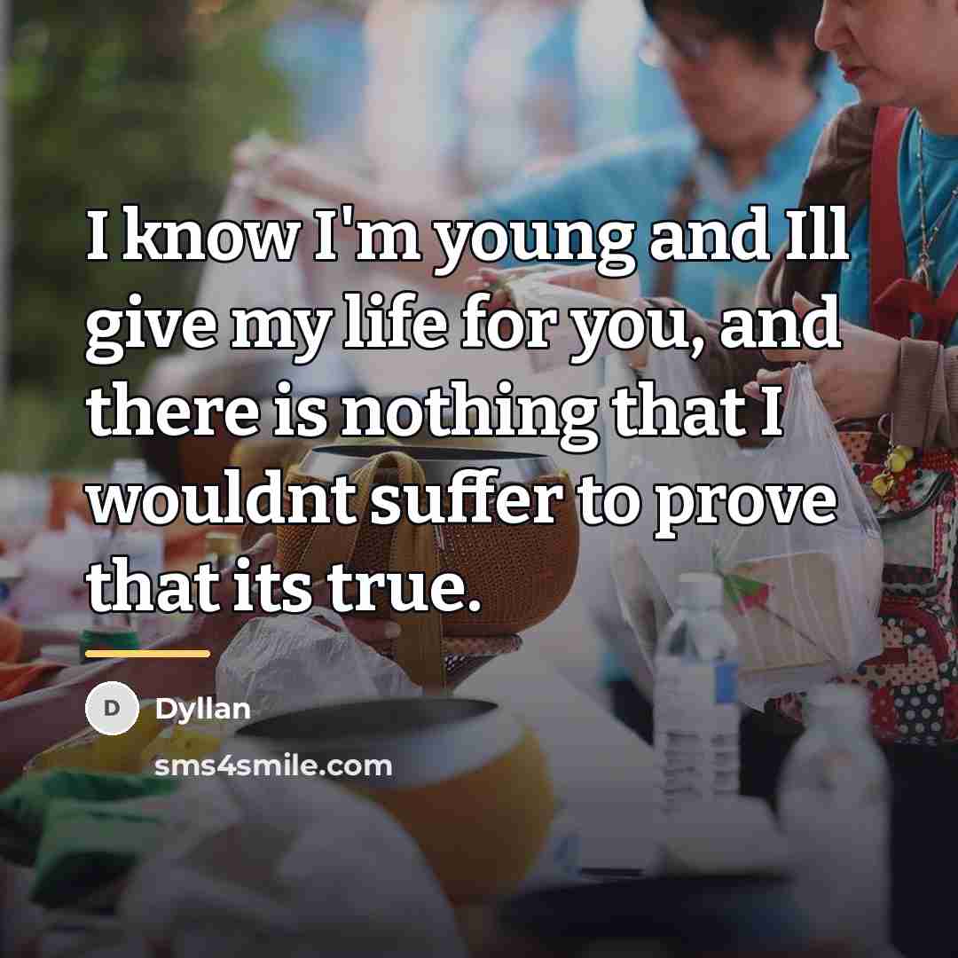“I know I'm young and Ill give my life for…” quote by Dyllan