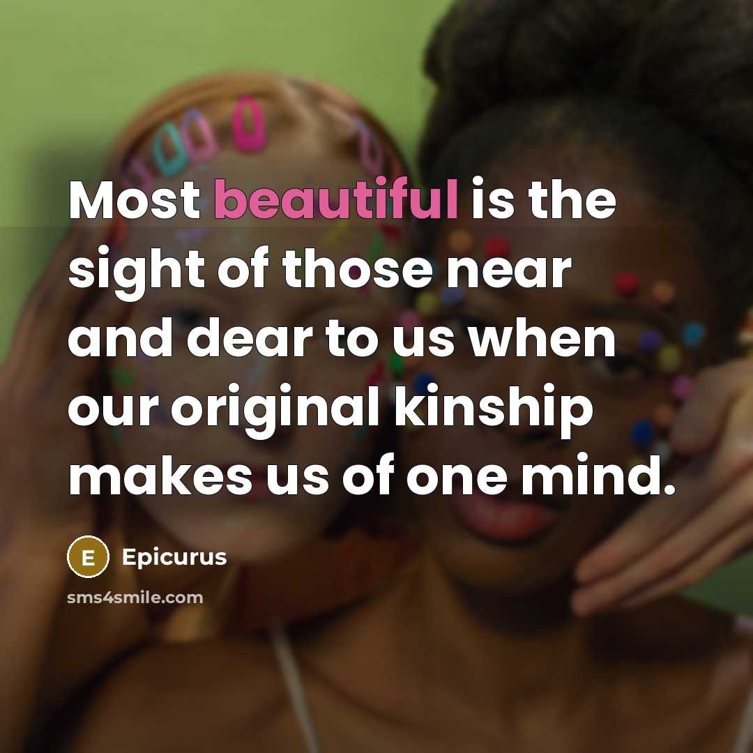 “Most beautiful is the sight of those near and dear…” quote by Epicurus