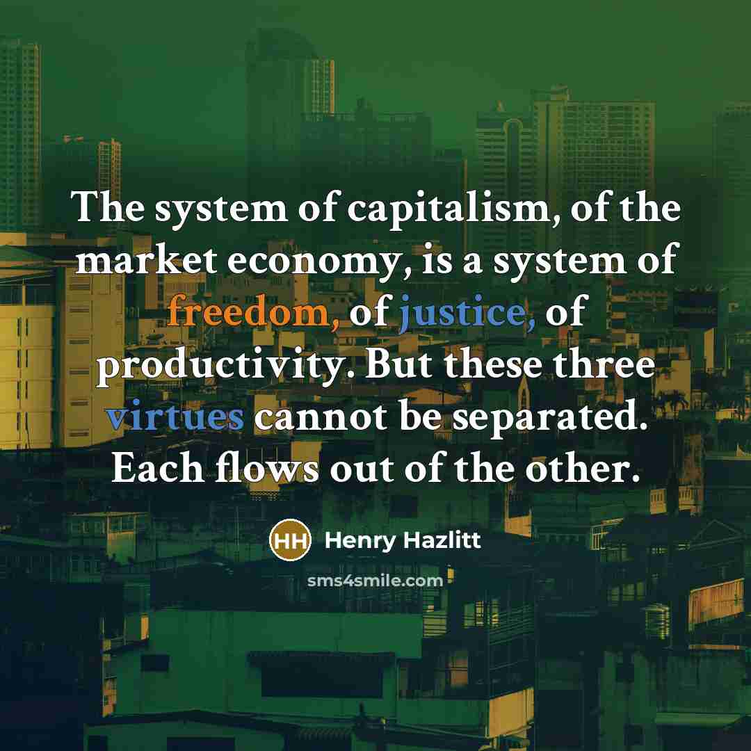 “The system of capitalism, of the market economy, is a…” quote by Henry Hazlitt