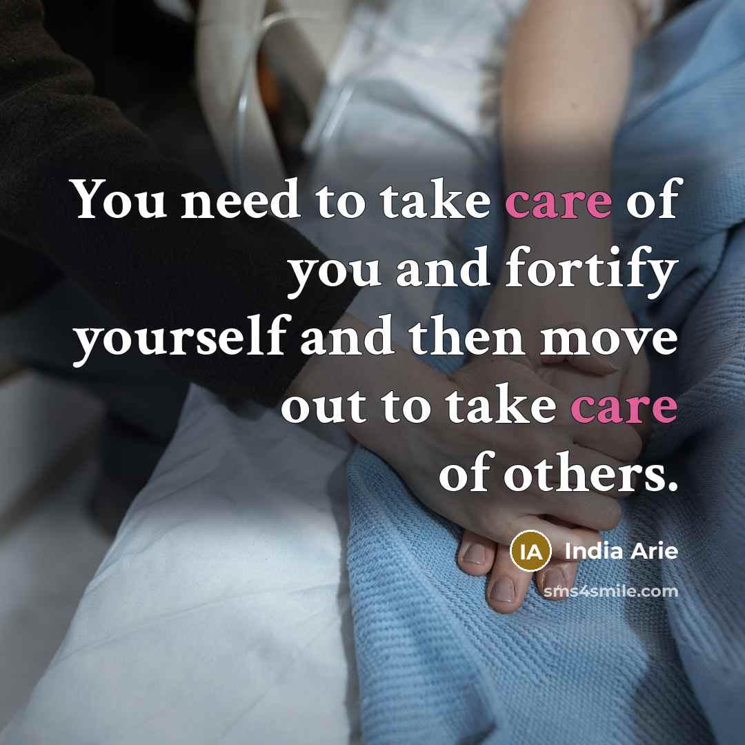 “You need to take care of you and fortify yourself…” quote by India Arie