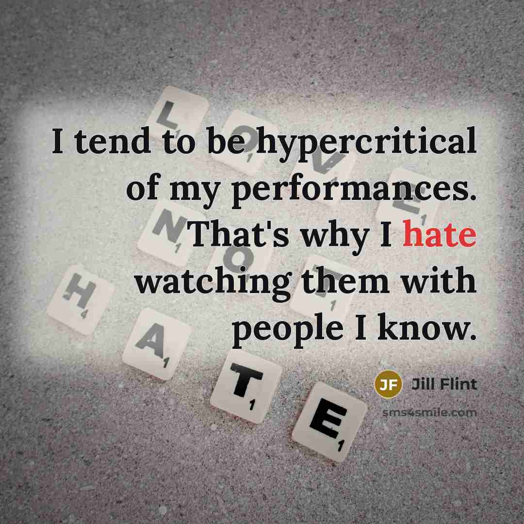 “I tend to be hypercritical of my performances. That's why…” quote by Jill Flint