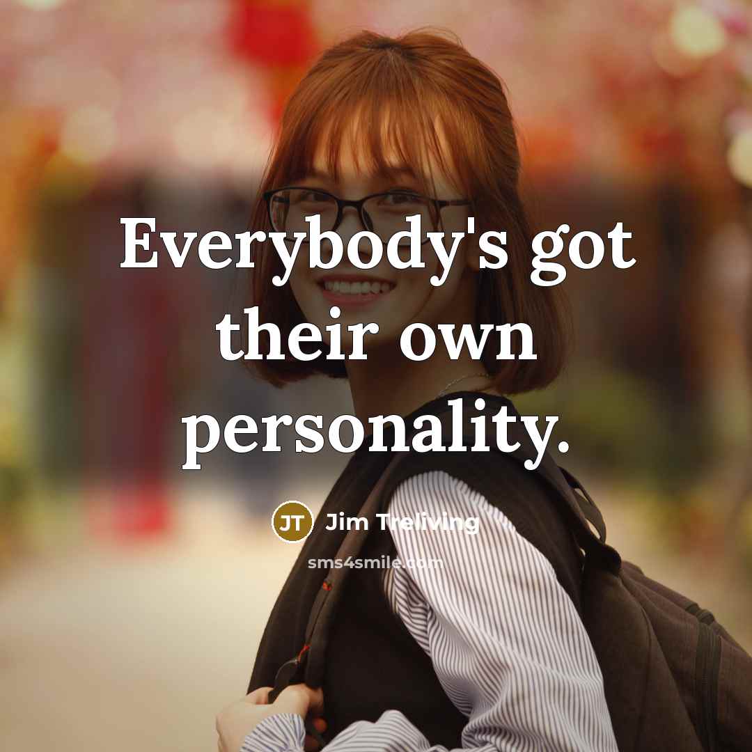 “Everybody's got their own personality.…” quote by Jim Treliving