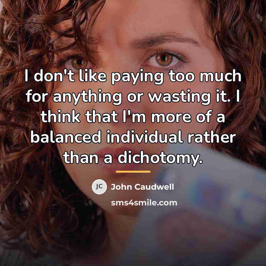 “I don't like paying too much for anything or wasting…” quote by John Caudwell