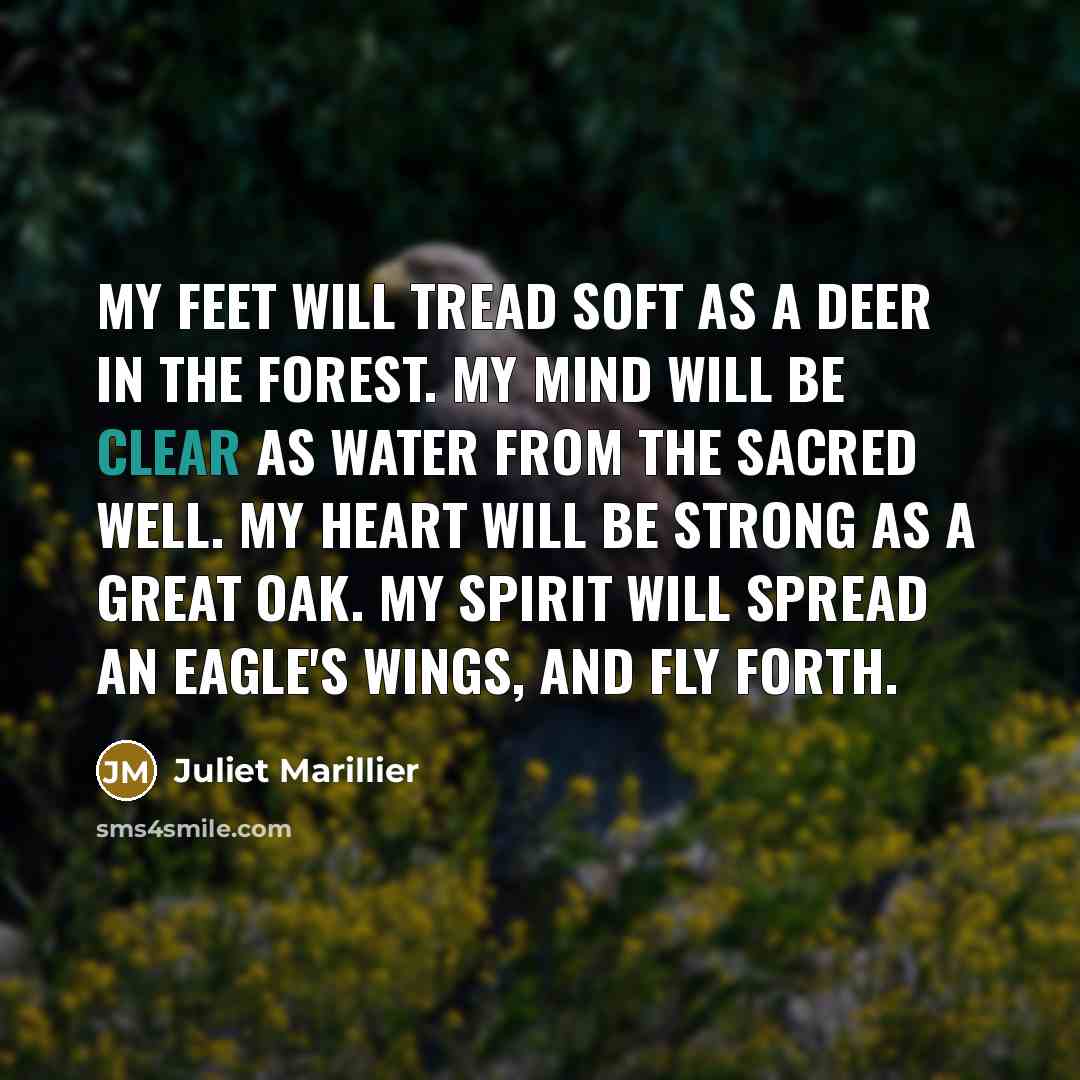 “My feet will tread soft as a deer in the…” quote by Juliet Marillier