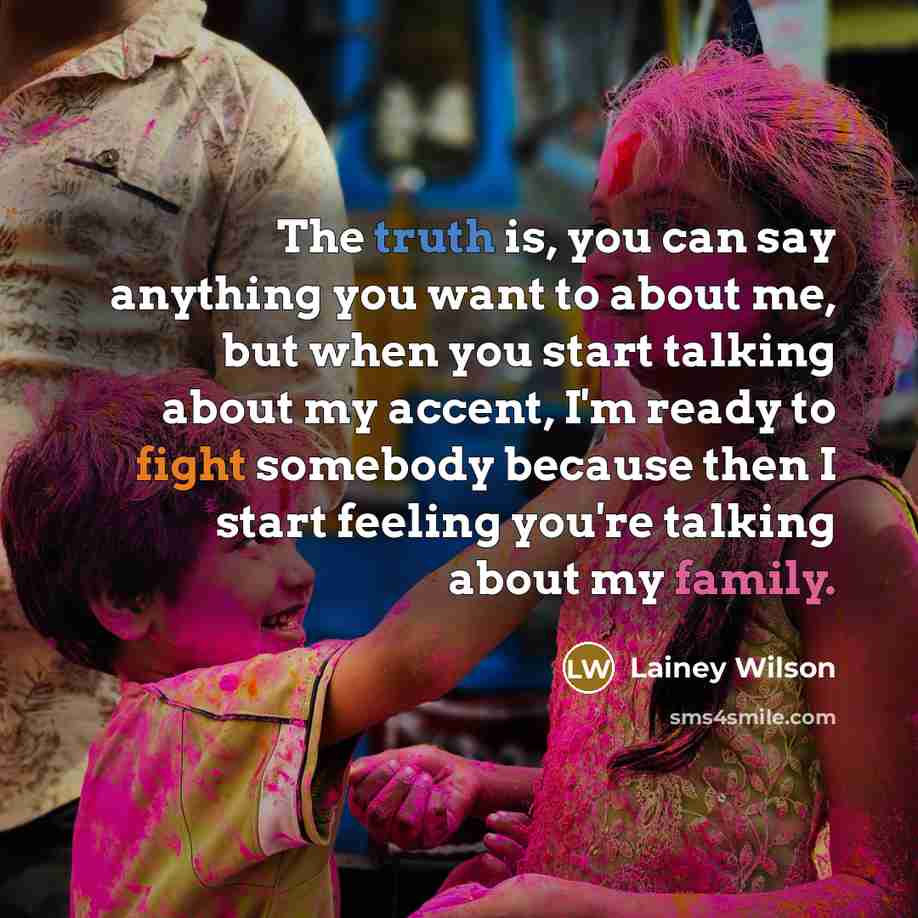 “The truth is, you can say anything you want to…” quote by Lainey Wilson