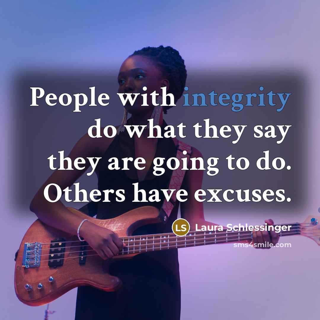 “People with integrity do what they say they are going…” quote by Laura Schlessinger