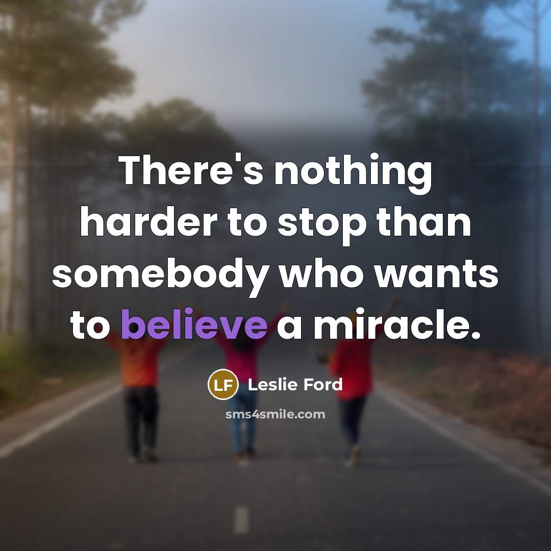 “There's nothing harder to stop than somebody who wants to…” quote by Leslie Ford