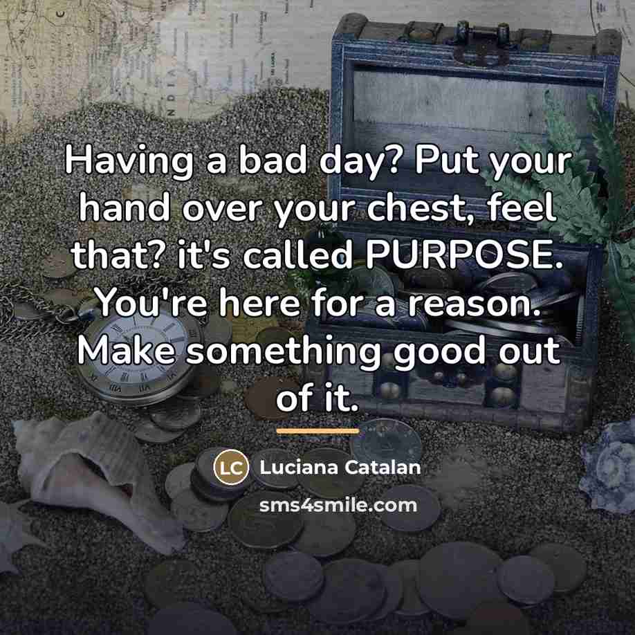 “Having a bad day? Put your hand over your chest,…” quote by Luciana Catalan