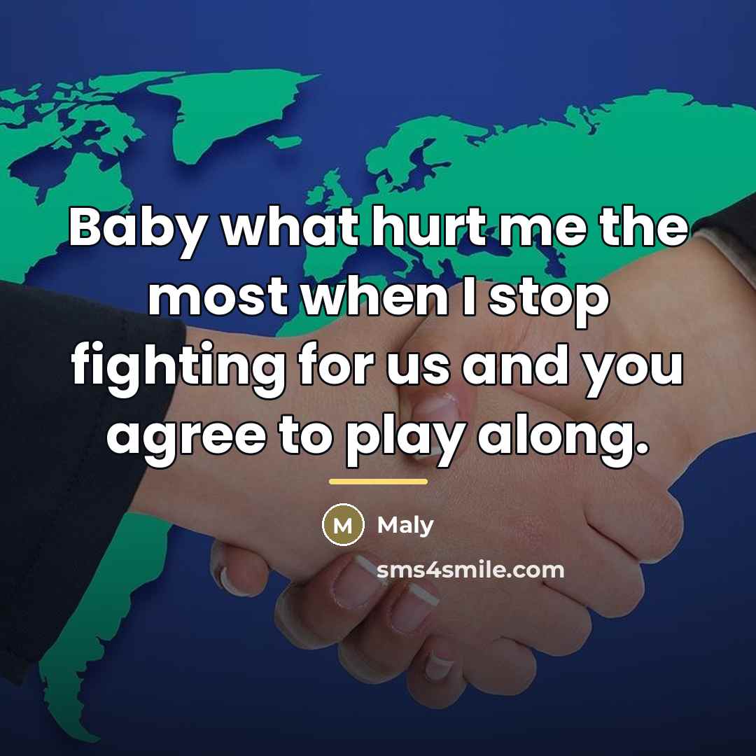 “Baby what hurt me the most when I stop fighting…” quote by Maly