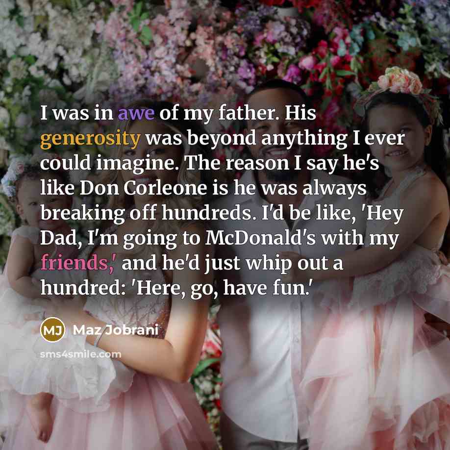 “I was in awe of my father. His generosity was…” quote by Maz Jobrani
