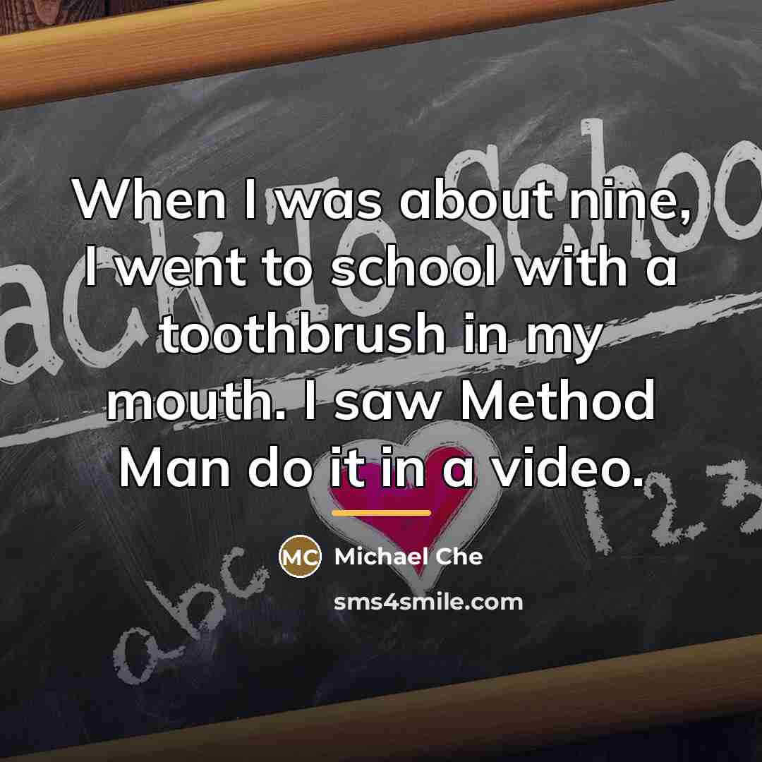 “When I was about nine, I went to school with…” quote by Michael Che