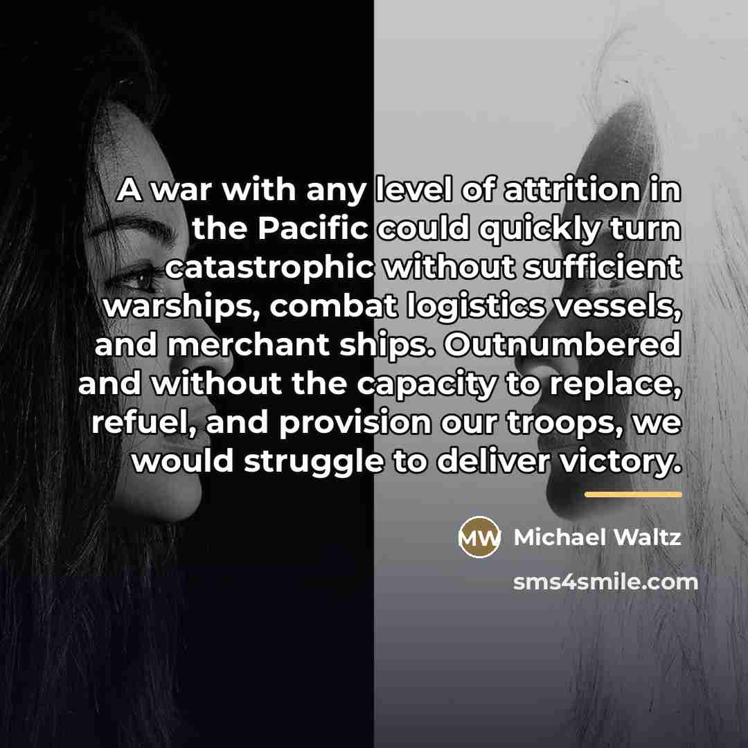 “A war with any level of attrition in the Pacific…” quote by Michael Waltz