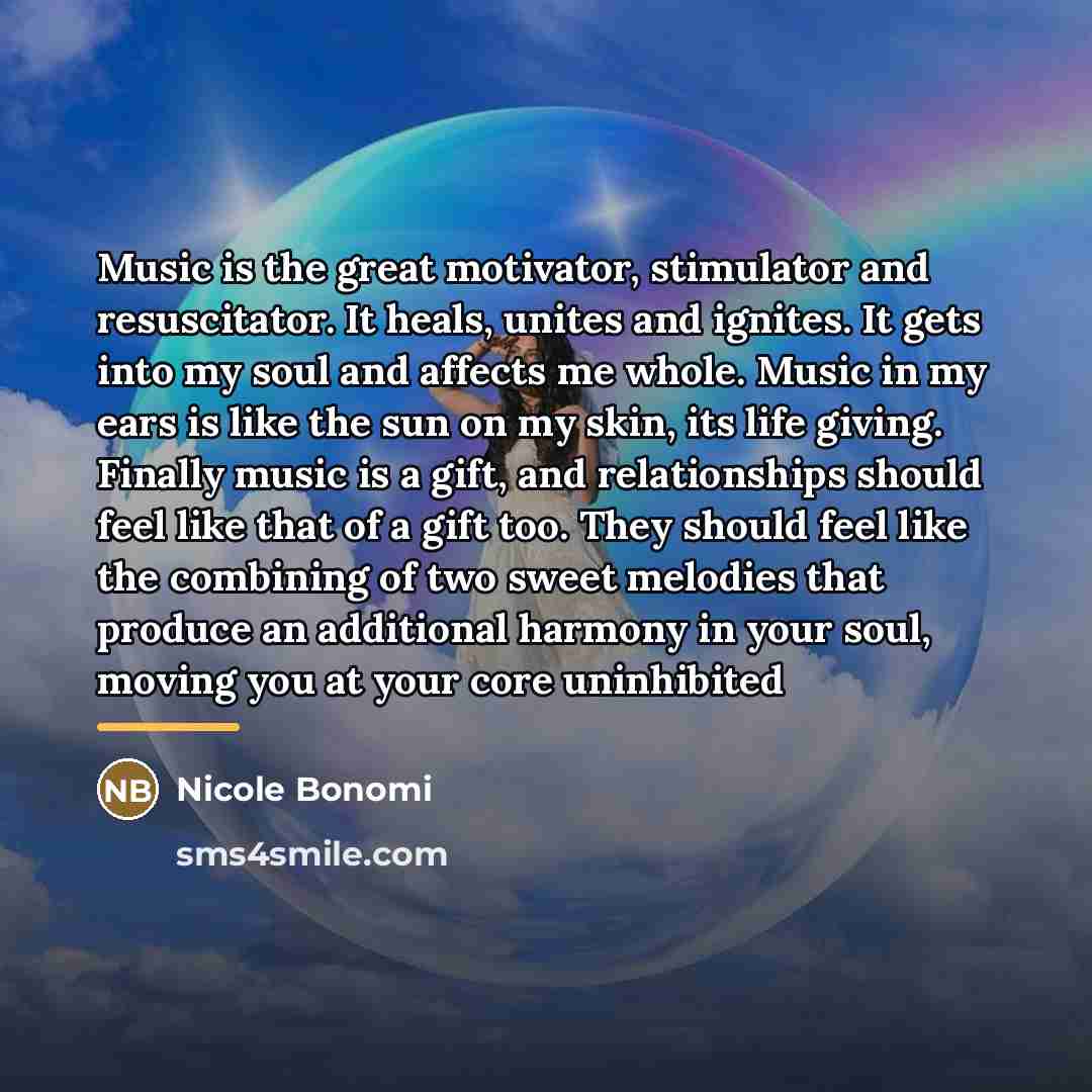 “Music is the great motivator, stimulator and resuscitator. It heals,…” quote by Nicole Bonomi