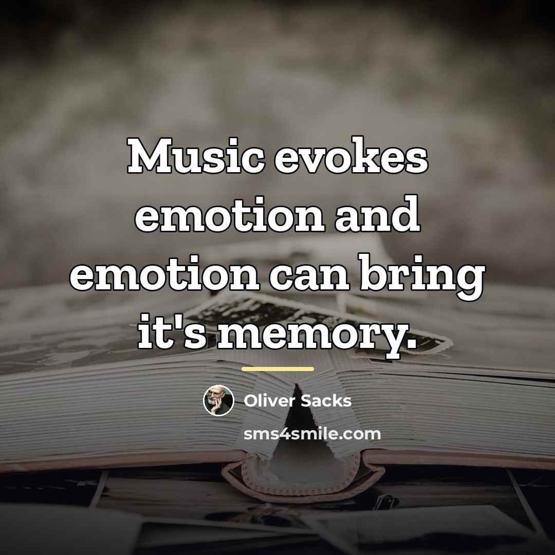 “Music evokes emotion and emotion can bring it's memory.…” quote by Oliver Sacks