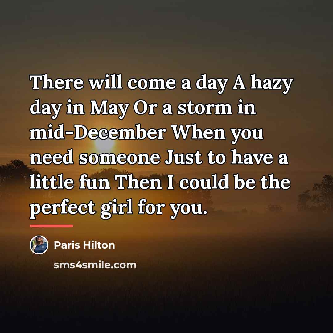 “There will come a day A hazy day in May…” quote by Paris Hilton