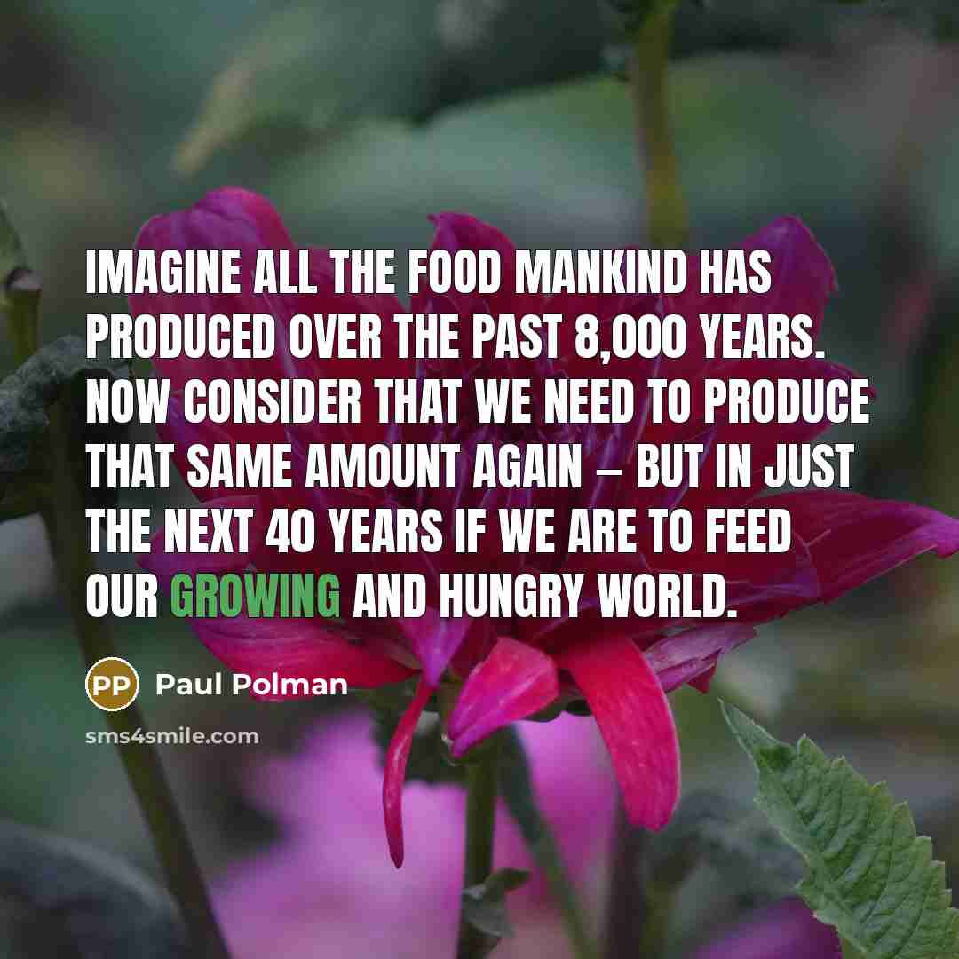 “Imagine all the food mankind has produced over the past…” quote by Paul Polman