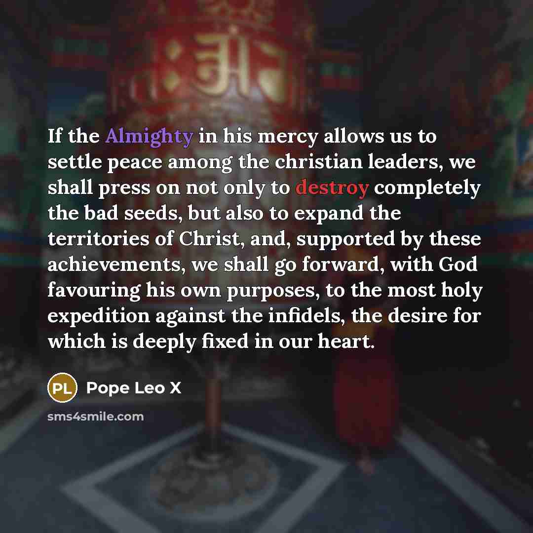 “If the Almighty in his mercy allows us to settle…” quote by Pope Leo X