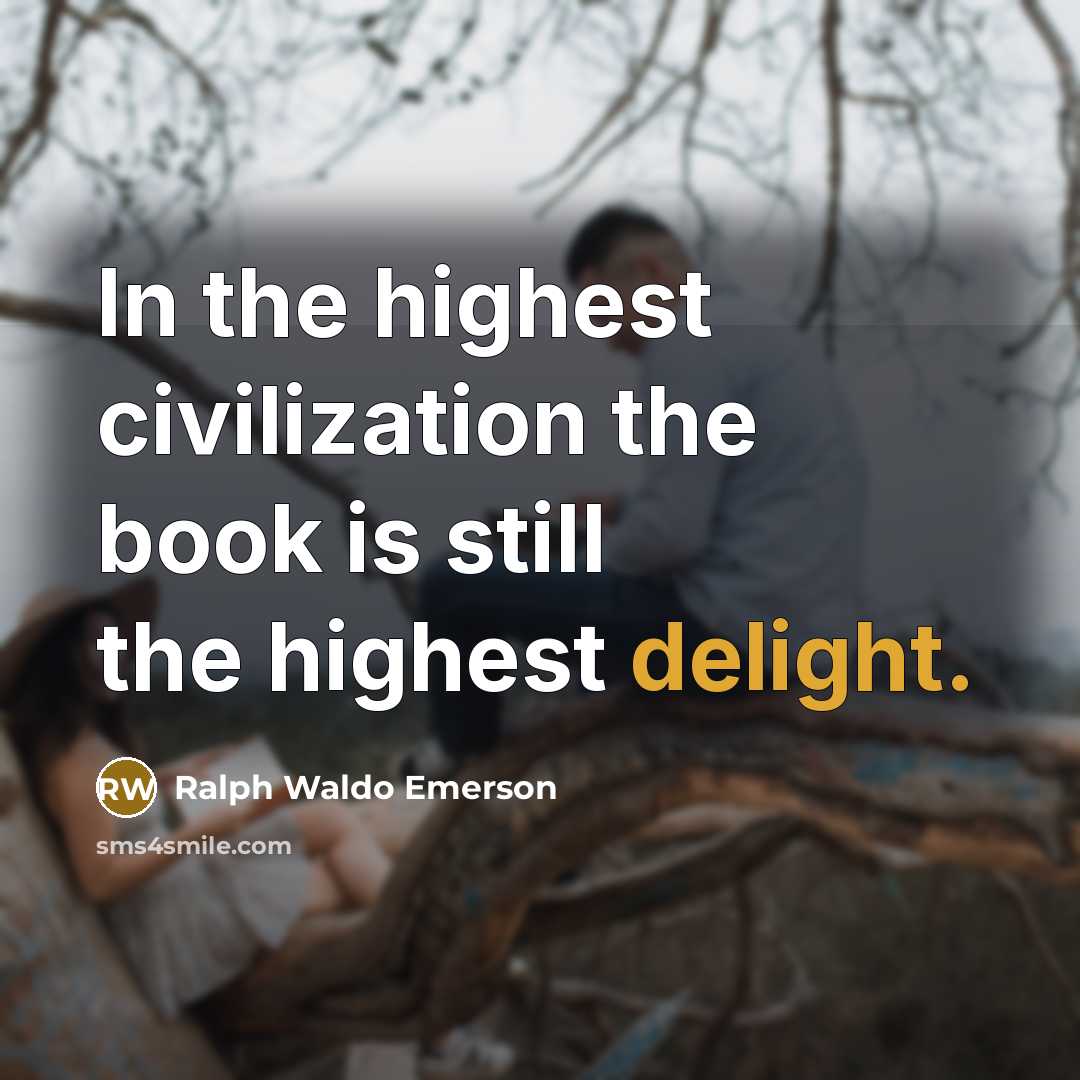 “In the highest civilization the book is still the highest…” quote by Ralph Waldo Emerson