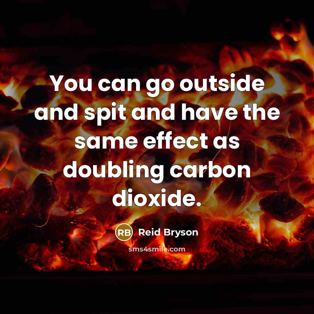 “You can go outside and spit and have the same…” quote by Reid Bryson