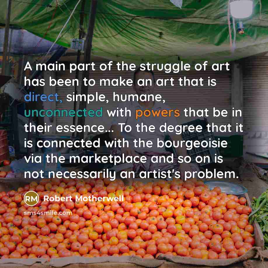 “A main part of the struggle of art has been…” quote by Robert Motherwell