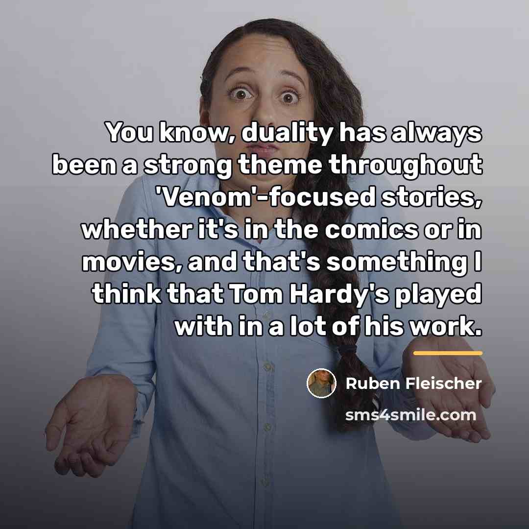 “You know, duality has always been a strong theme throughout…” quote by Ruben Fleischer