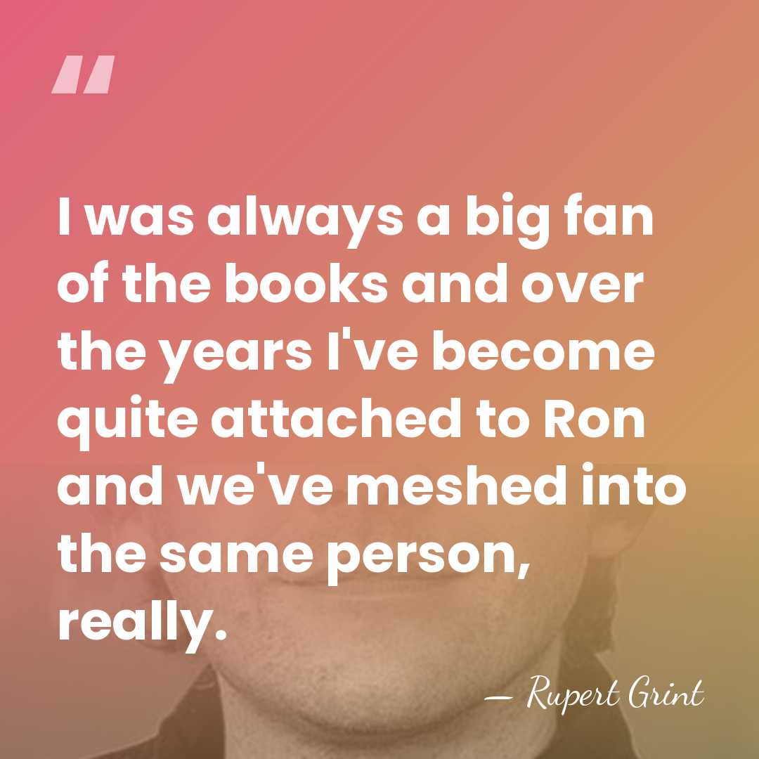 I was always a big fan of the books and over the&hellip; - Rupert Grint