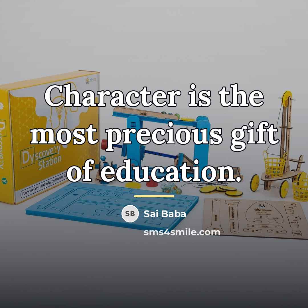 “Character is the most precious gift of education.…” quote by Sai Baba