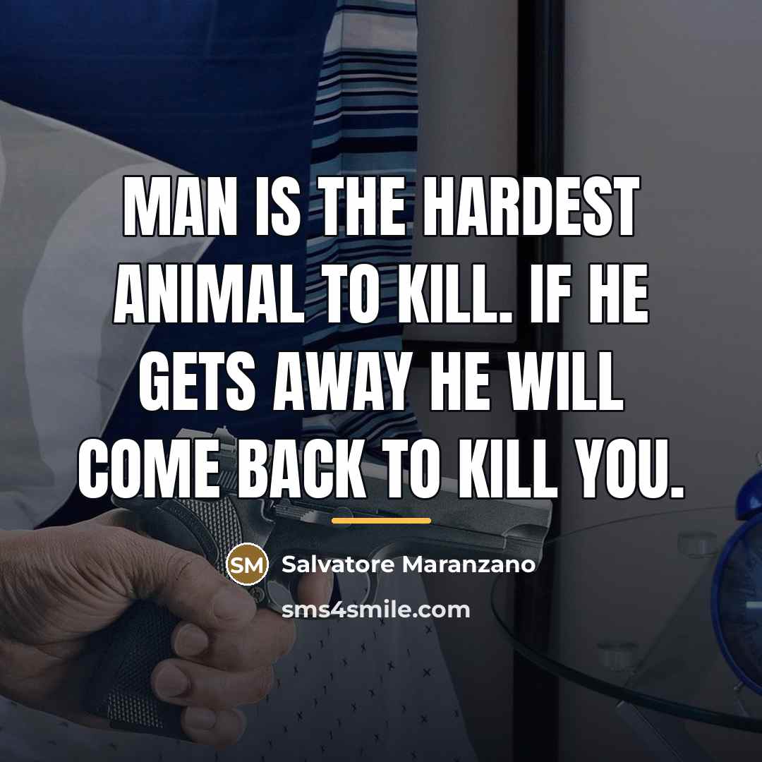 “Man is the hardest animal to kill. If he gets…” quote by Anonymous