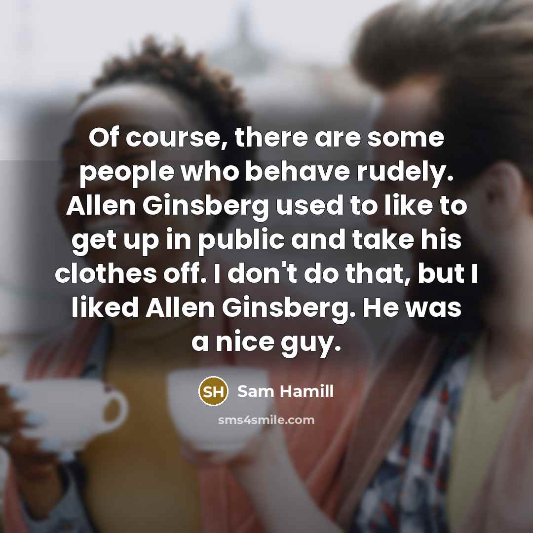“Of course, there are some people who behave rudely. Allen…” quote by Sam Hamill