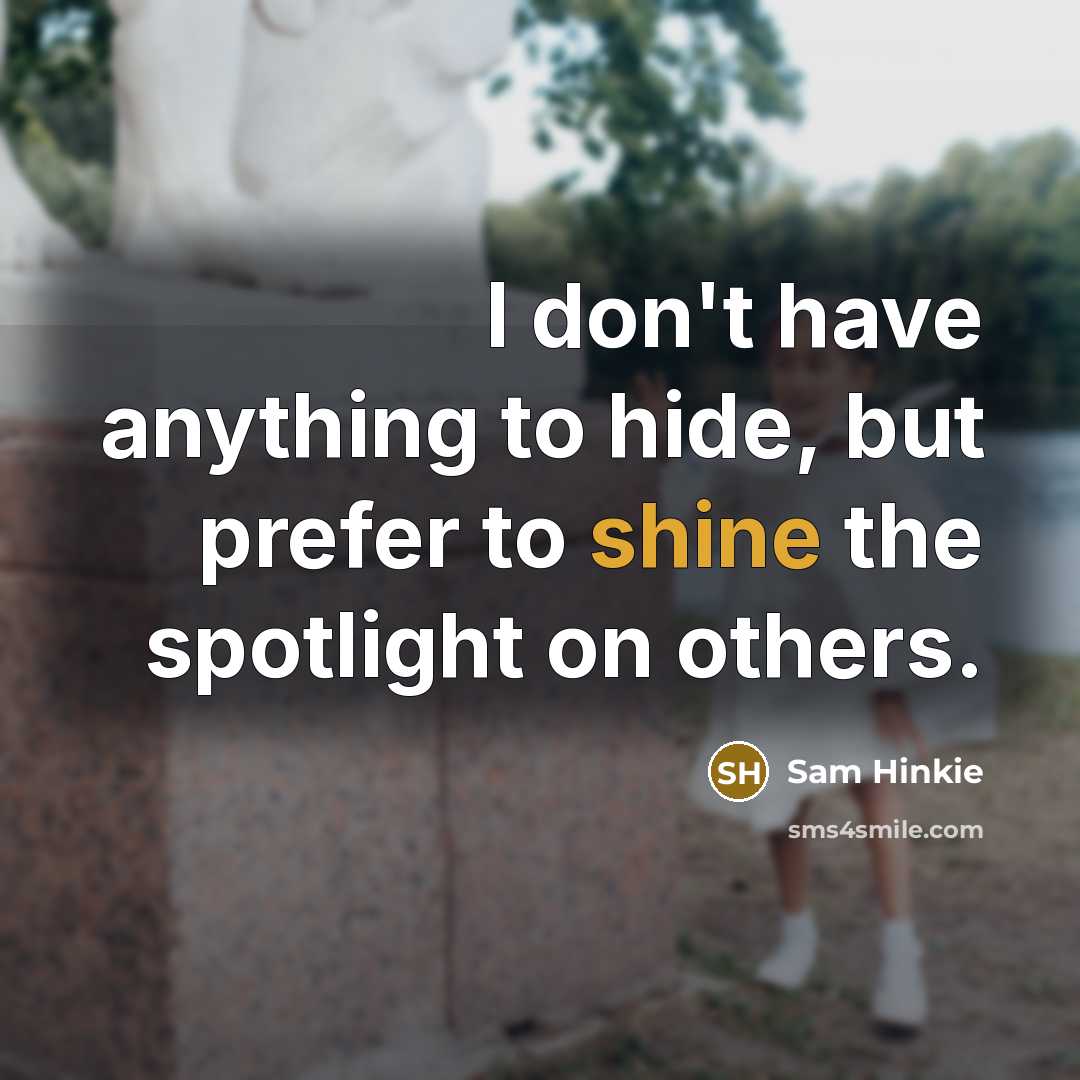 “I don't have anything to hide, but prefer to shine…” quote by Sam Hinkie
