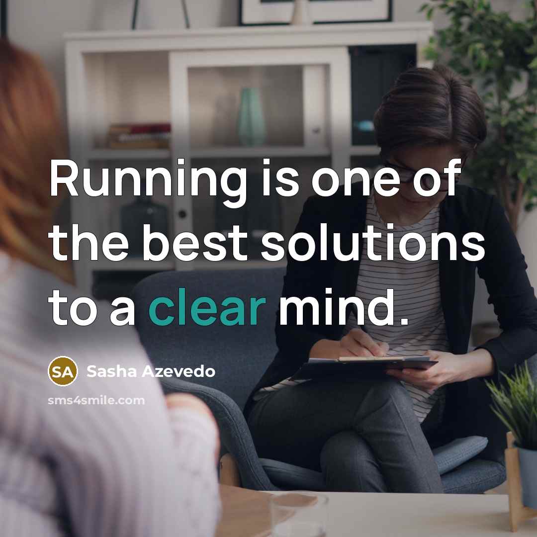 “Running is one of the best solutions to a clear…” quote by Sasha Azevedo