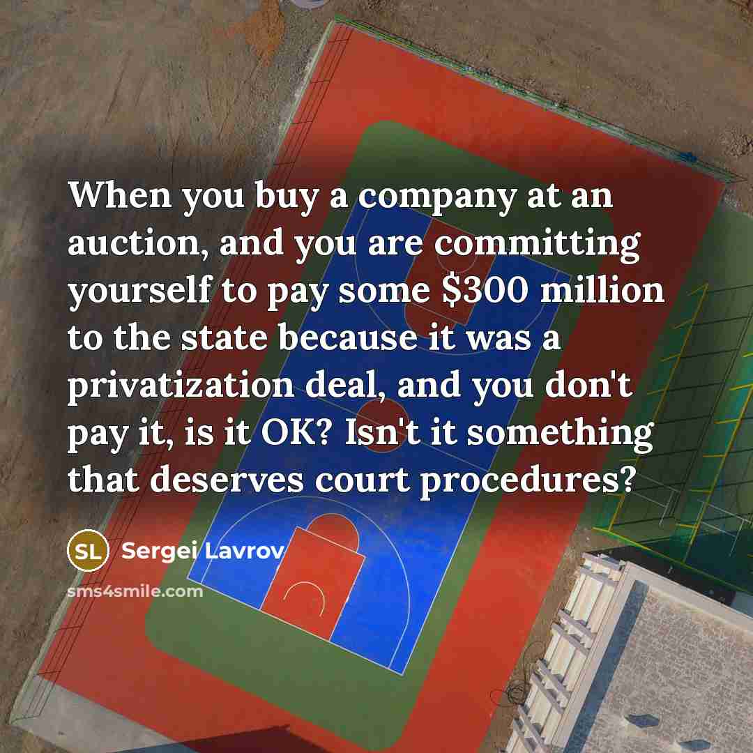 “When you buy a company at an auction, and you…” quote by Sergei Lavrov