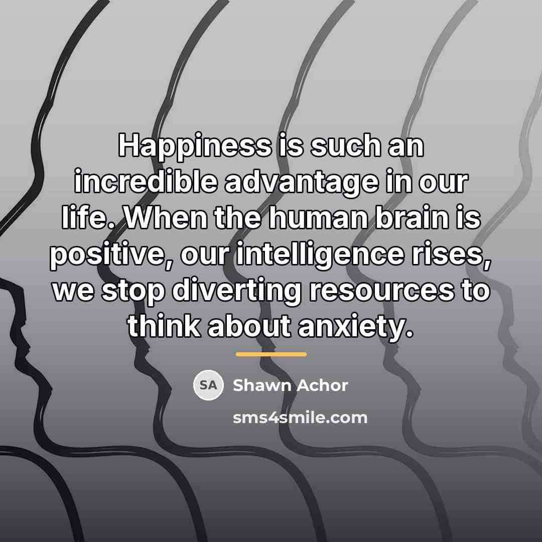 “Happiness is such an incredible advantage in our life. When…” quote by Shawn Achor