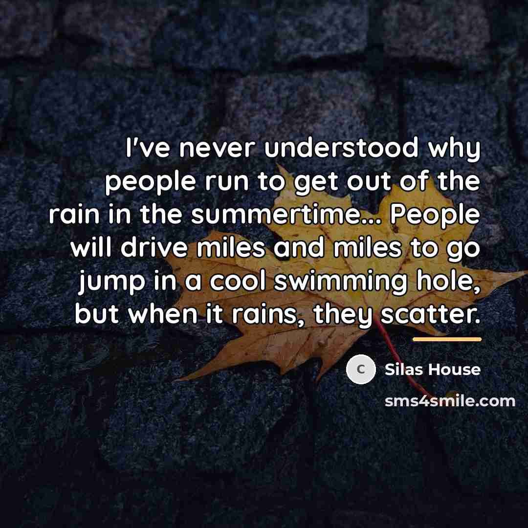 “I've never understood why people run to get out of…” quote by Silas House