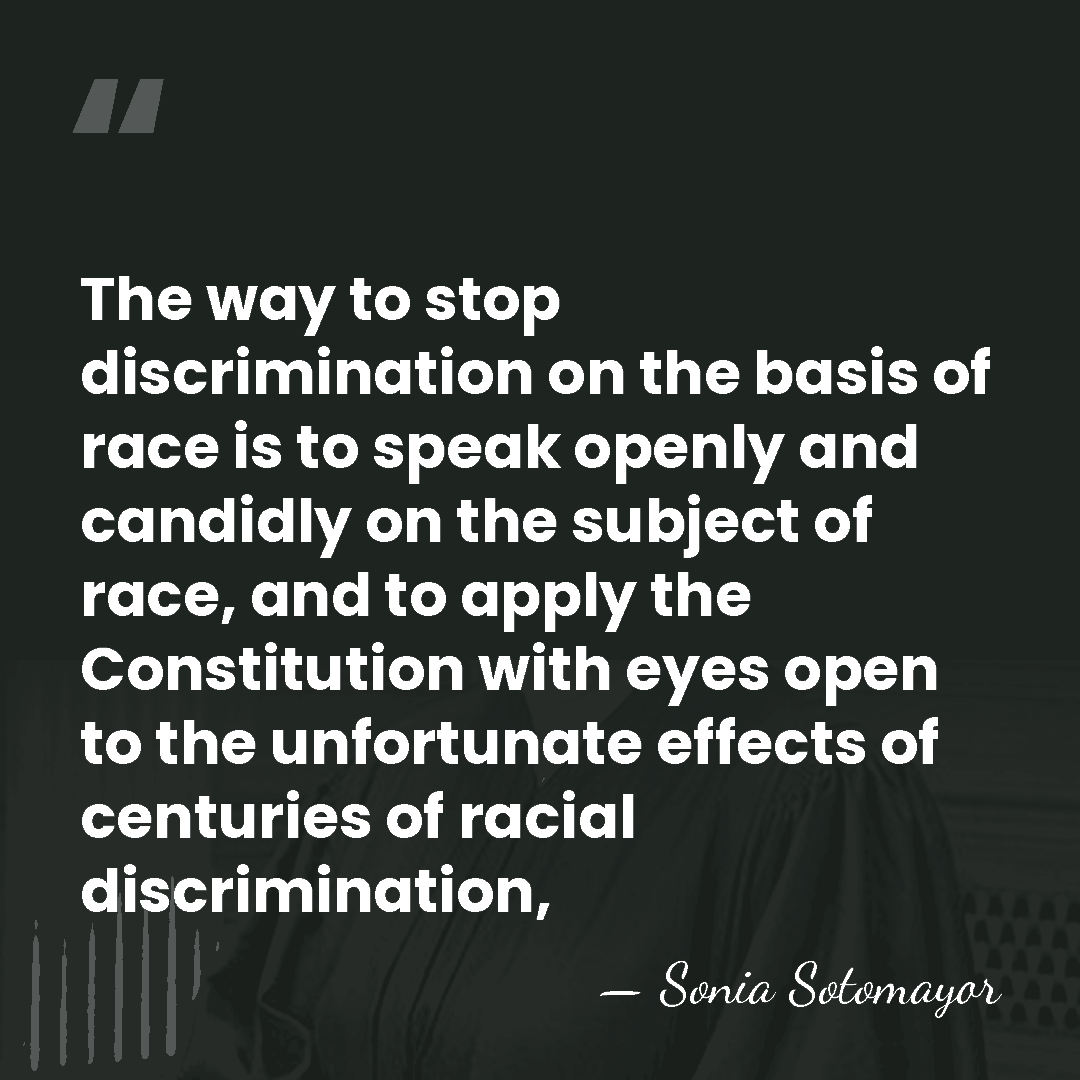 The way to stop discrimination on the basis of race is to&hellip; - Sonia Sotomayor