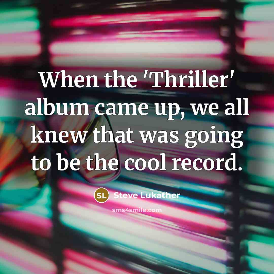 “When the 'Thriller' album came up, we all knew that…” quote by Steve Lukather