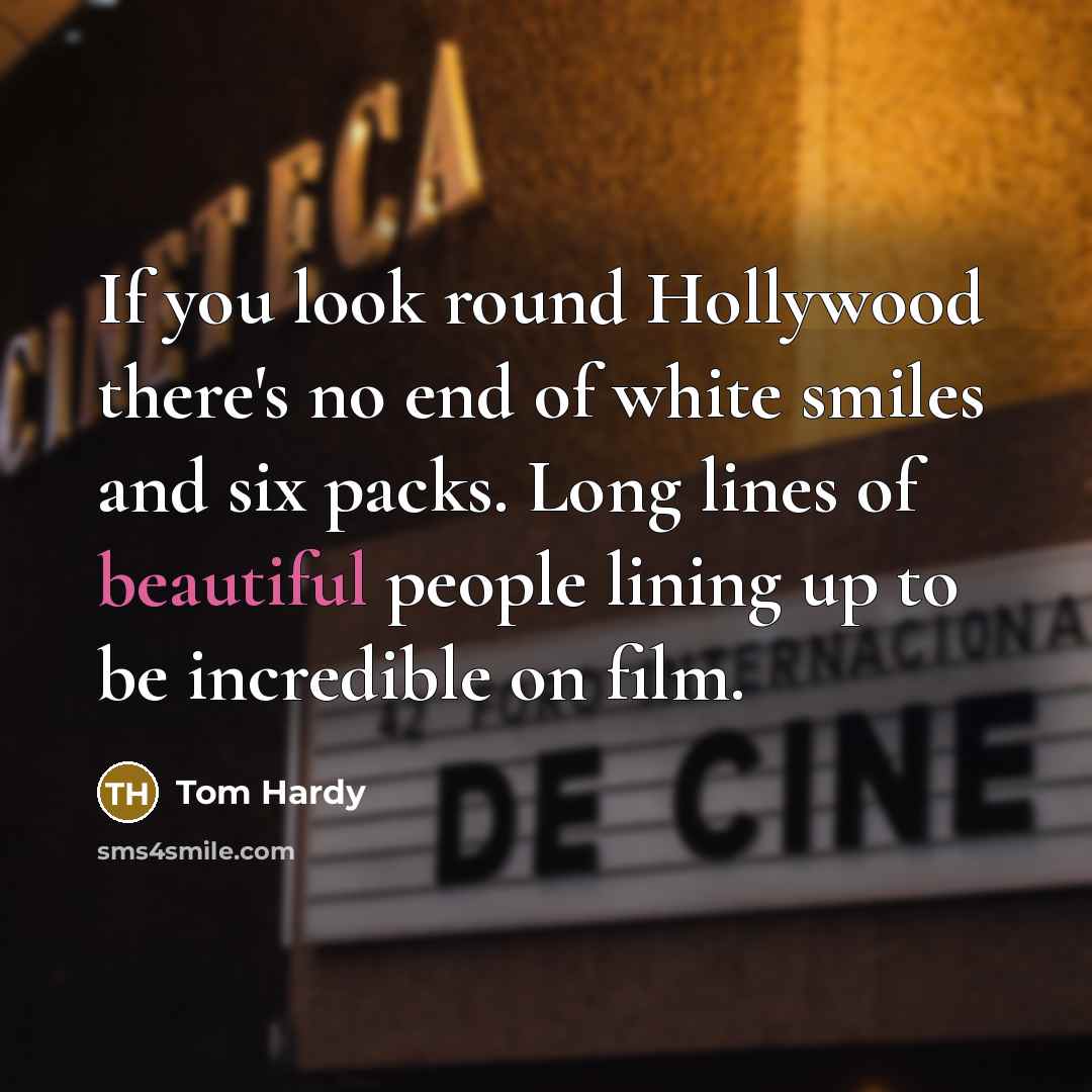 “If you look round Hollywood there's no end of white…” quote by Tom Hardy