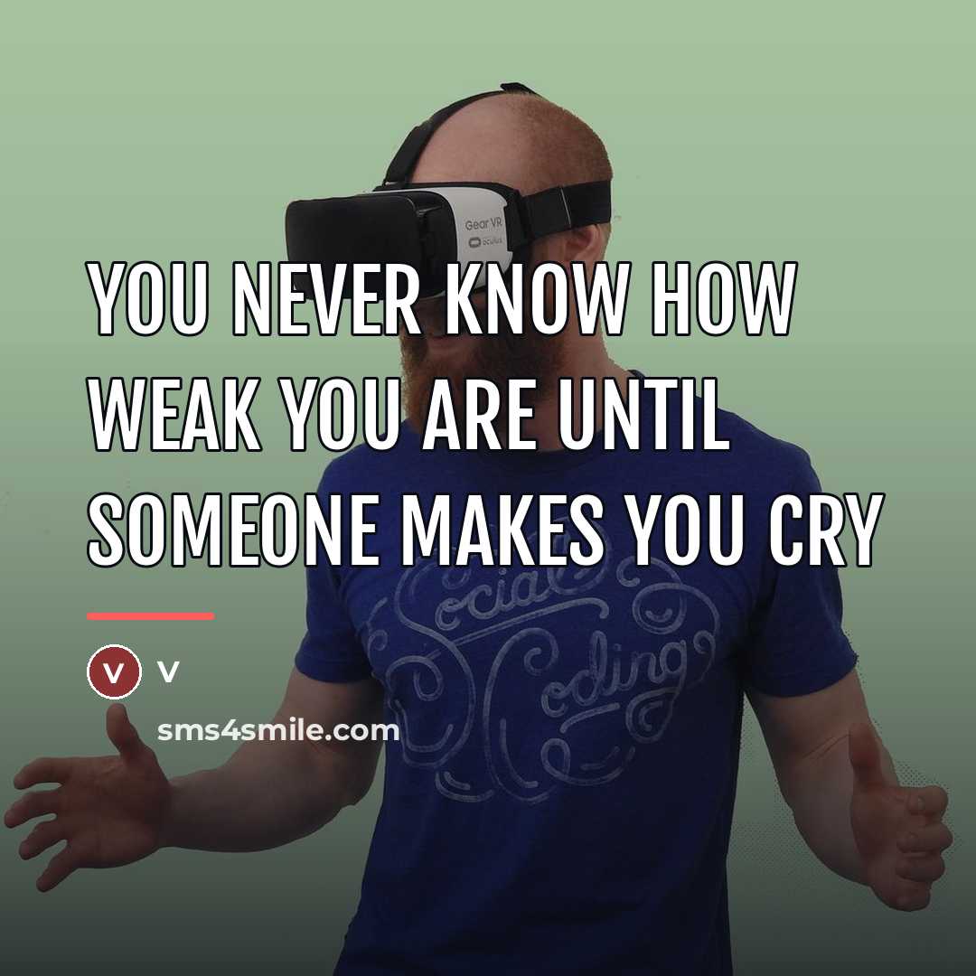 “You never know how weak you are until someone makes…” quote by V