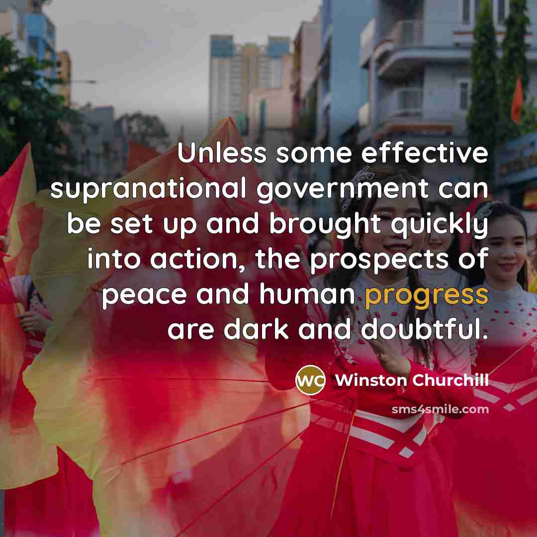 “Unless some effective supranational government can be set up and…” quote by Winston Churchill