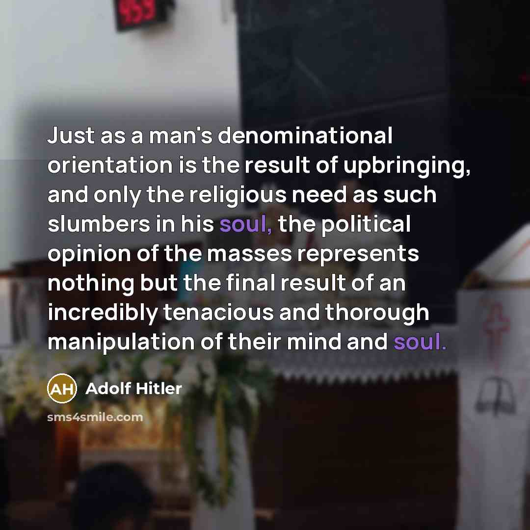 “Just as a man's denominational orientation is the result of…” quote by Adolf Hitler