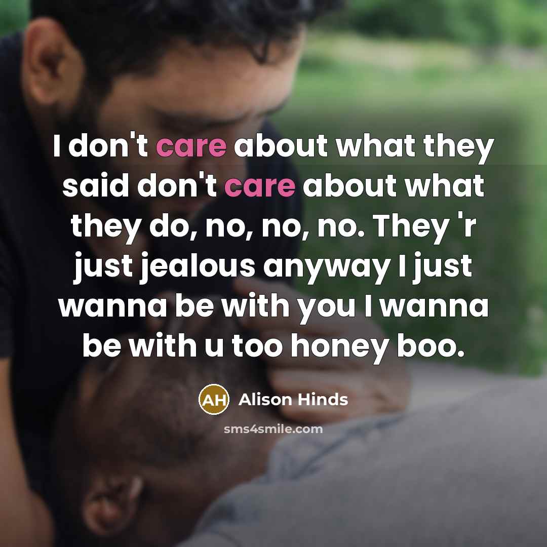 “I don't care about what they said don't care about…” quote by Alison Hinds