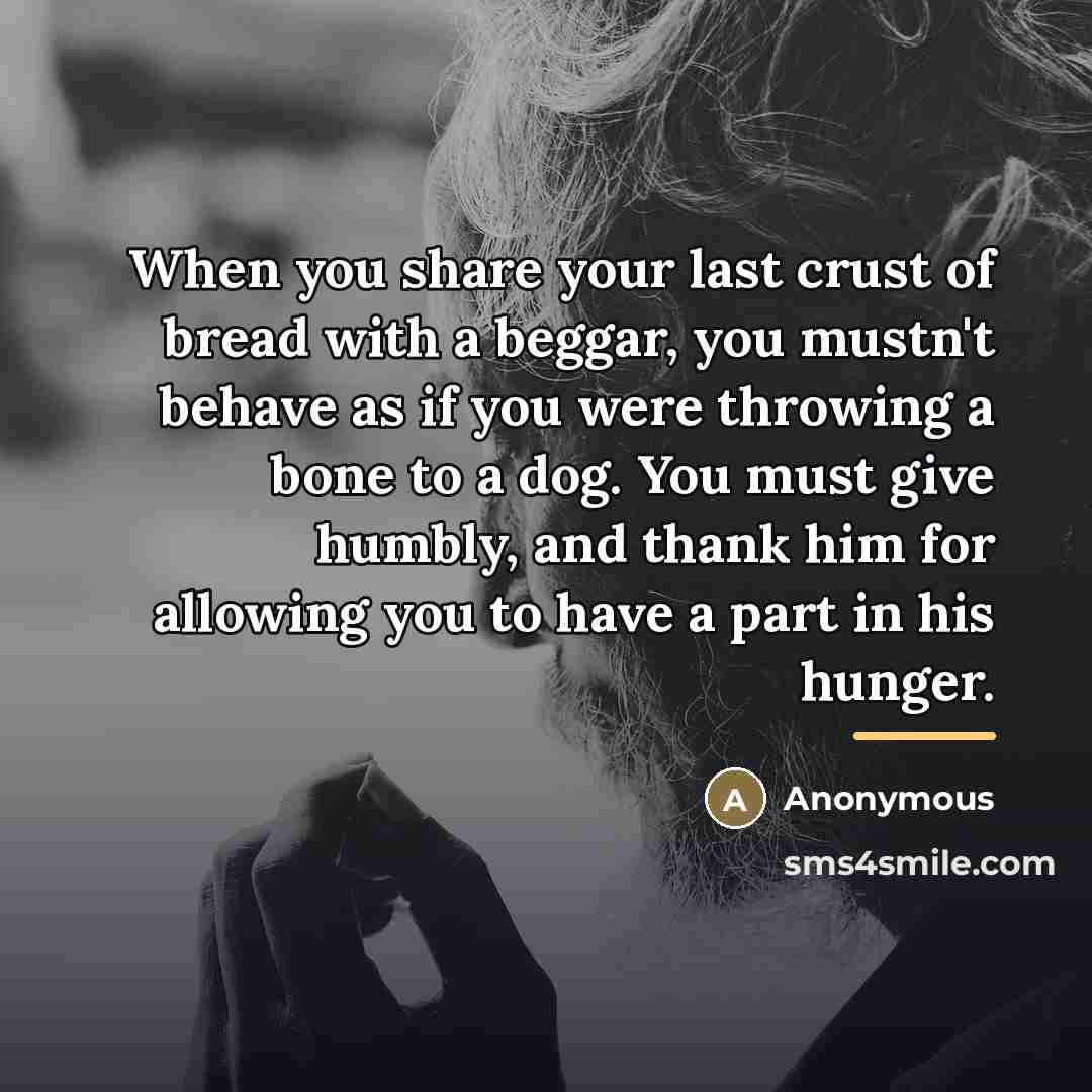 “When you share your last crust of bread with a…” quote by Anonymous