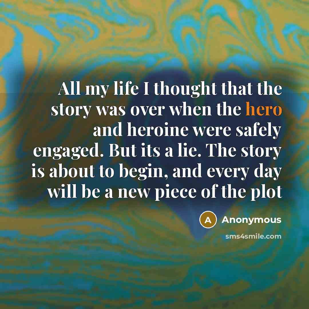 “All my life I thought that the story was over…” quote by Anonymous
