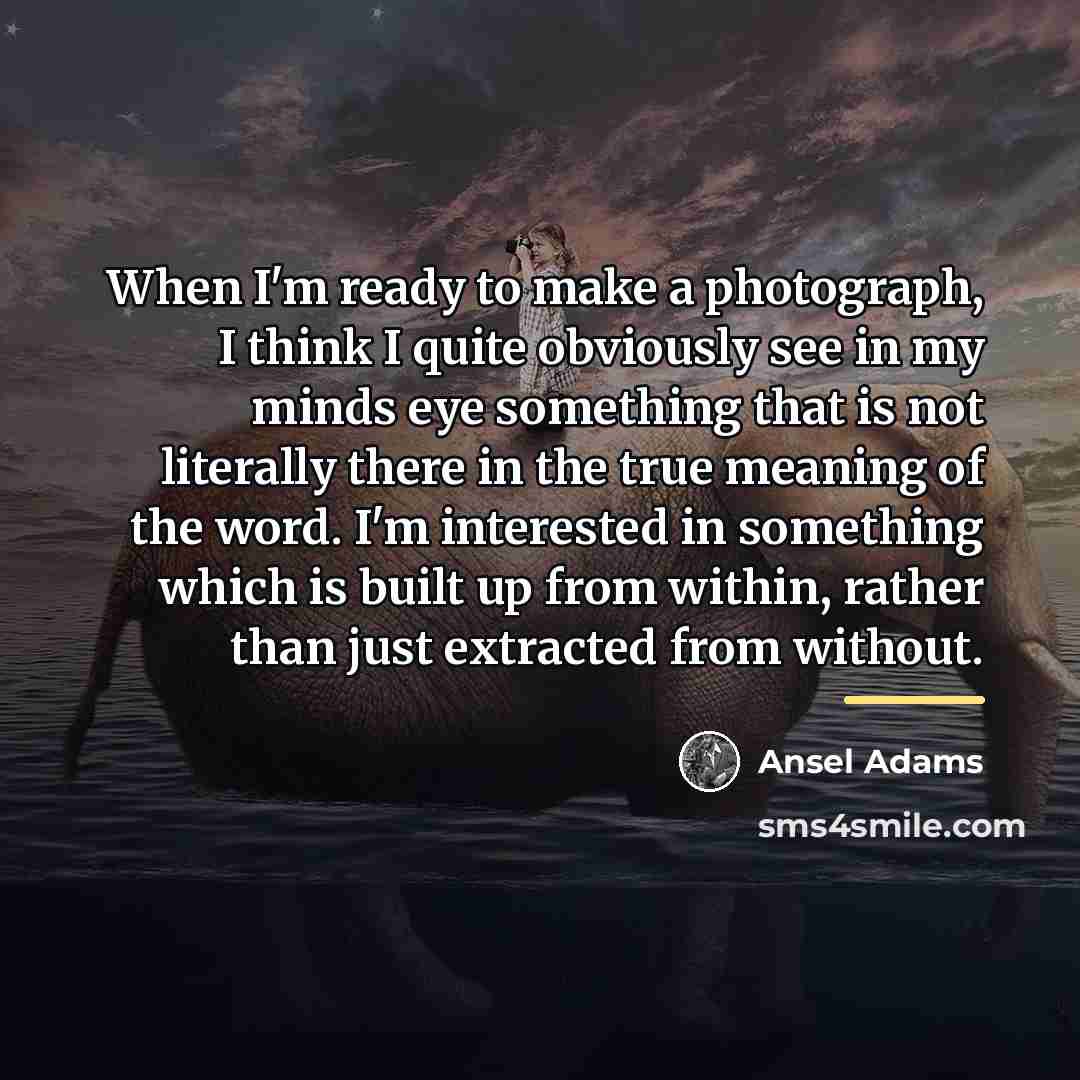 “When I'm ready to make a photograph, I think I…” quote by Ansel Adams